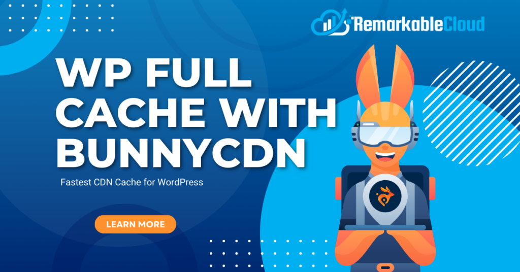 How to BunnyCDN for full WordPress Caching and Performance Optimization 7 Wordpress Full Cache BunnyCDN